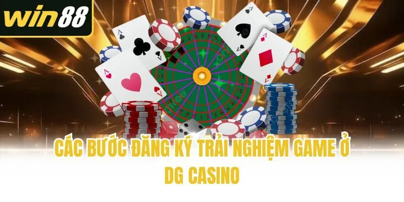 Các bước đăng ký trải nghiệm game ở DG casino