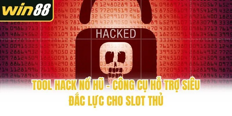 Tool Hack Nổ Hũ - Công Cụ Hỗ Trợ Siêu Đắc Lực Cho Slot Thủ
