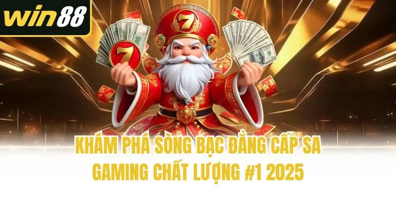 Khám phá sòng bạc đẳng cấp SA Gaming chất lượng #1 2025